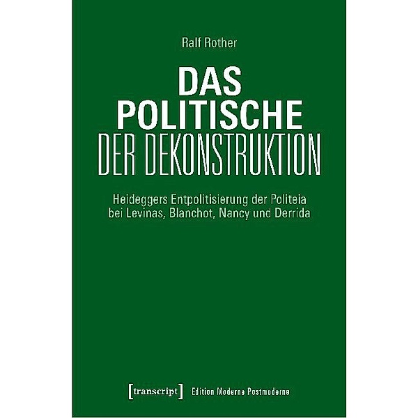 Edition Moderne Postmoderne / Das Politische der Dekonstruktion, Ralf Rother
