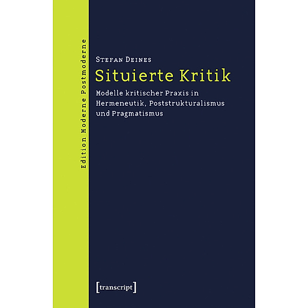 Edition Moderne Postmoderne: Situierte Kritik, Stefan Deines