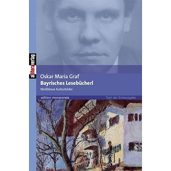 edition monacensia / Bayrisches Lesebücherl, Oskar Maria Graf