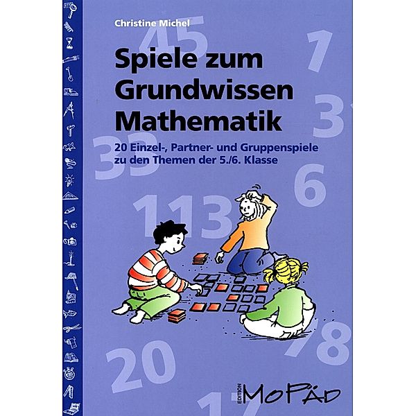 Edition MoPäd / Spiele zum Grundwissen Mathematik, Christine Michel