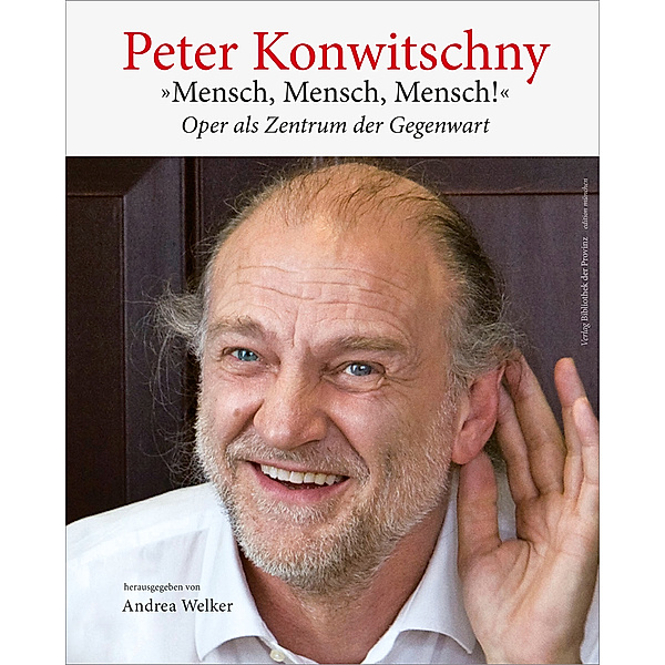 edition münchen / Peter Konwitschny - »Mensch, Mensch, Mensch!«