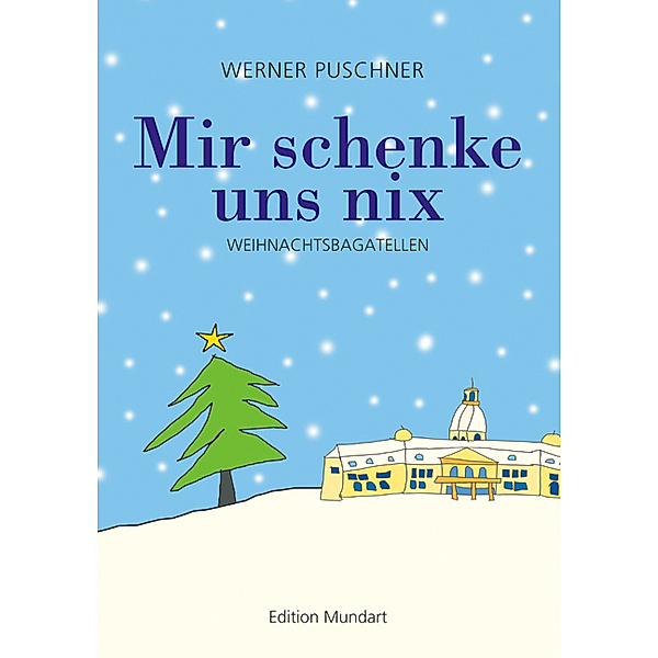 Edition Mundart / Mir schenke uns nix, Werner Puschner