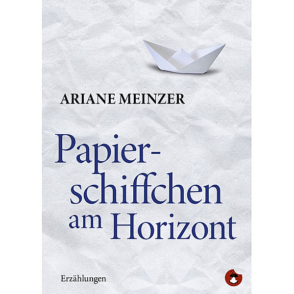 Edition MundWerk / Papierschiffchen am Horizont, Ariane Meinzer