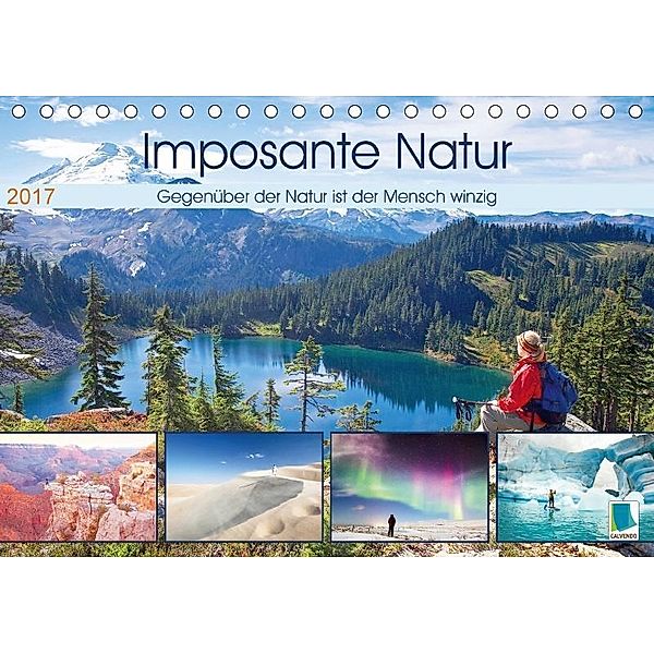 Edition Naturwunder: Imposante Natur - Winziger Mensch (Tischkalender 2017 DIN A5 quer), CALVENDO