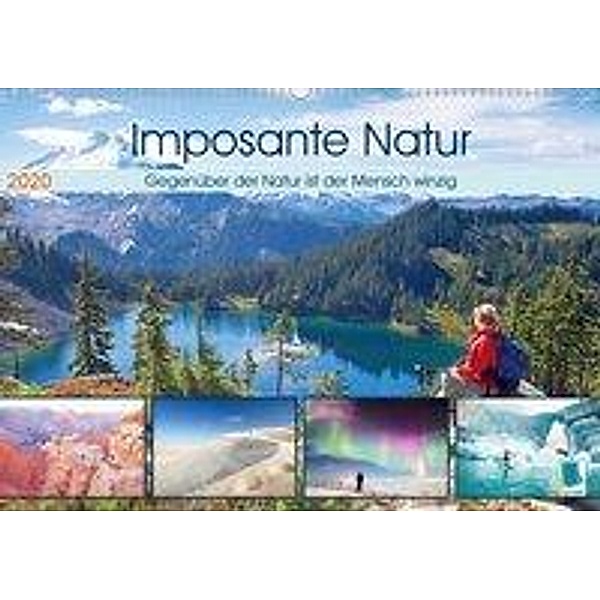 Edition Naturwunder: Imposante Natur - Winziger Mensch (Wandkalender 2020 DIN A2 quer)
