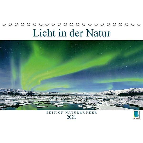 Edition Naturwunder: Licht in der Natur (Tischkalender 2021 DIN A5 quer), Calvendo