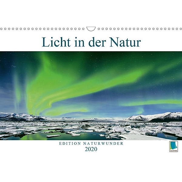 Edition Naturwunder: Licht in der Natur (Wandkalender 2020 DIN A3 quer)