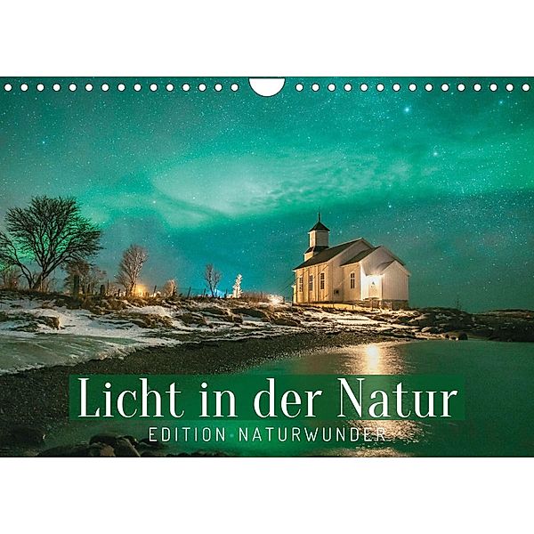 Edition Naturwunder: Licht in der Natur (Wandkalender 2022 DIN A4 quer), Calvendo