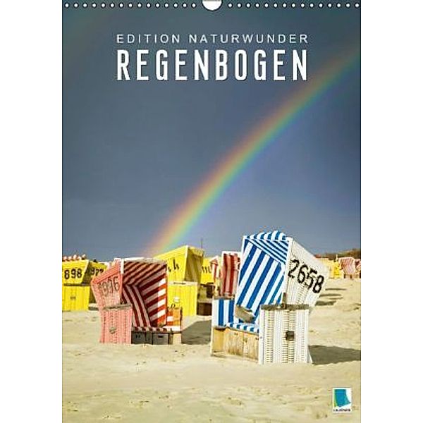 Edition Naturwunder Regenbogen (Wandkalender 2015 DIN A3 hoch), Calvendo