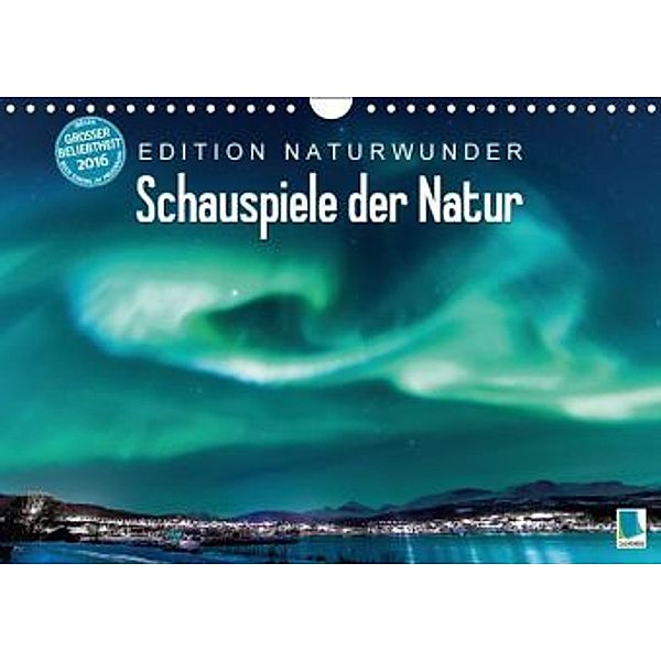 Edition Naturwunder - Schauspiele der Natur (Wandkalender 2016 DIN A4 quer), Calvendo