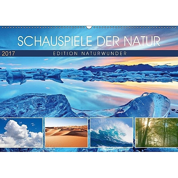 Edition Naturwunder - Schauspiele der Natur (Wandkalender 2017 DIN A2 quer), Calvendo