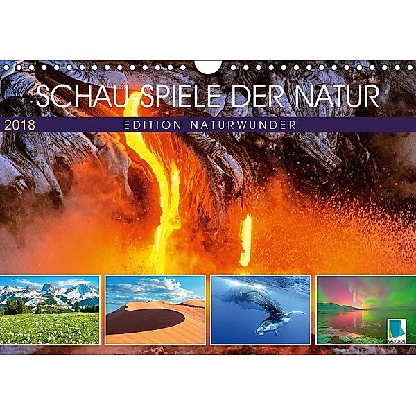 Edition Naturwunder - Schauspiele der Natur (Wandkalender 2018 DIN A4 quer) Dieser erfolgreiche Kalender wurde dieses Ja, CALVENDO