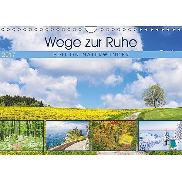 Edition Naturwunder: Wege zur Ruhe (Wandkalender 2017 DIN A4 quer), k.A. CALVENDO