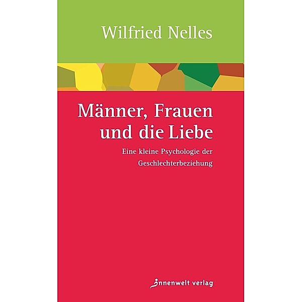 edition neue psychologie / Männer, Frauen und die Liebe, Wilfried Nelles