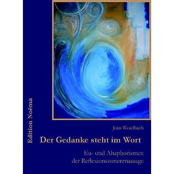 Edition Noema / Der Gedanke steht im Wort, Jean Weselbach