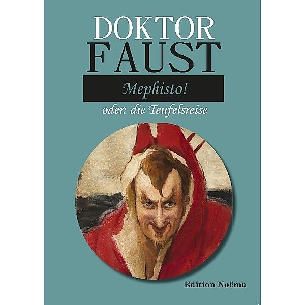 Edition Noema / Doctor Faust: Mephisto!, Albrecht Behmel