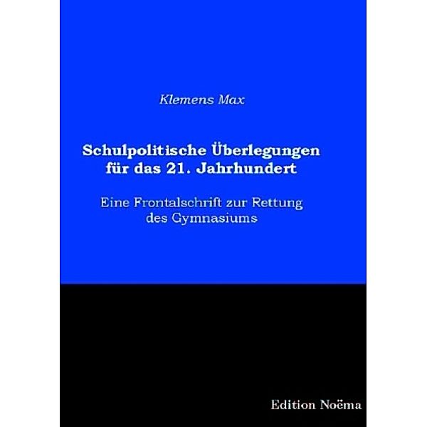 Edition Noema / Schulpolitische Überlegungen für das 21. Jahrhundert, Klemens Max