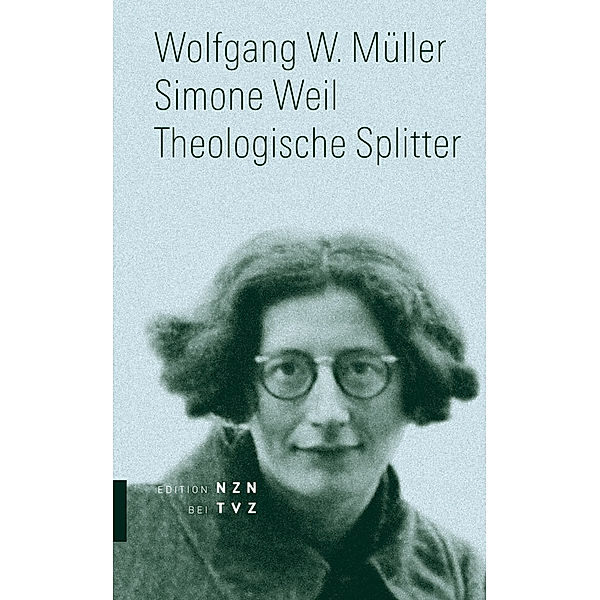 Edition NZN bei TVZ / Simone Weil, Wolfgang W. Müller