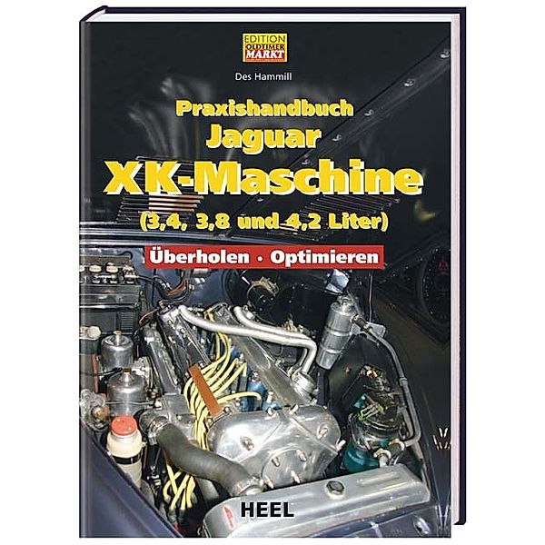 Edition Oldtimer Markt / Praxishandbuch Jaguar XK-Maschine, Des Hammill