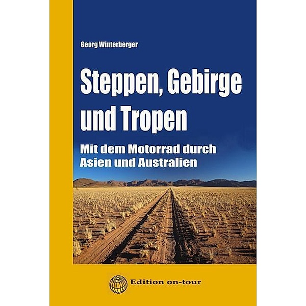 Edition on-tour / Steppen, Gebirge und Tropen, Georg Winterberger