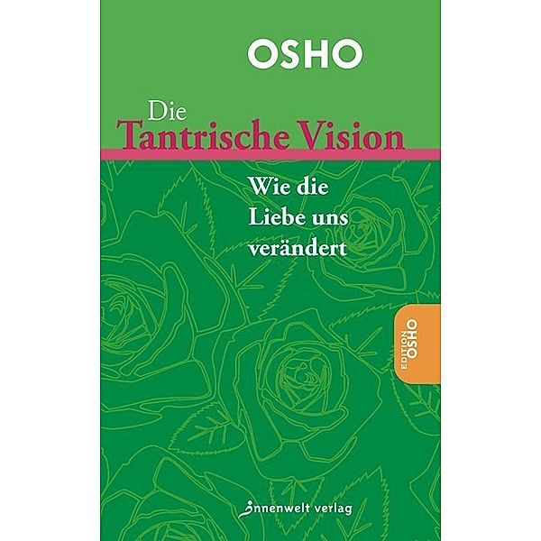 Edition Osho / Die Tantrische Vision, Osho