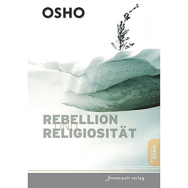 Edition Osho / Rebellion und Religiosität, Osho