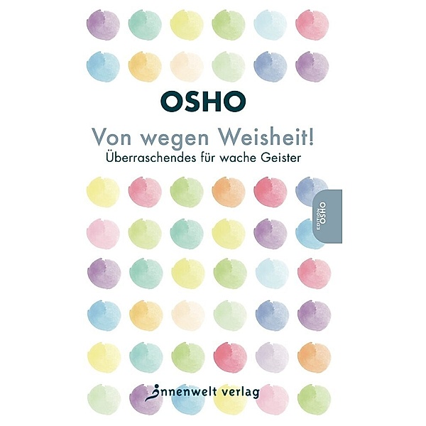 Edition Osho / Von wegen Weisheit!, Osho