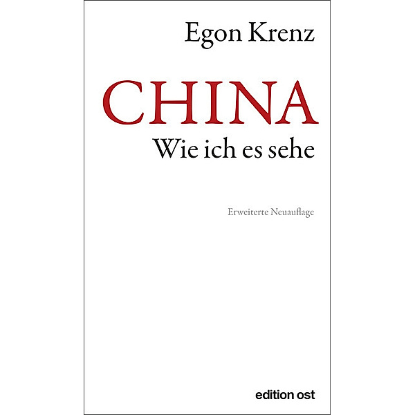 edition ost / China. Wie ich es sehe, Egon Krenz