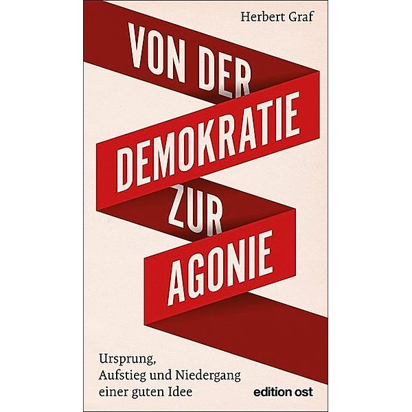 edition ost / Von der Demokratie zur Agonie, Herbert Graf