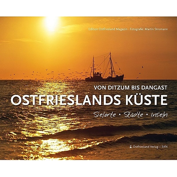 Edition Ostfriesland Magazin / Ostfrieslands Küste, Martin Stromann