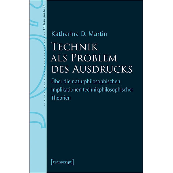 Edition panta rei / Technik als Problem des Ausdrucks, Katharina D. Martin