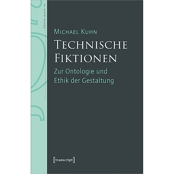 Edition panta rei / Technische Fiktionen, Michael Kuhn