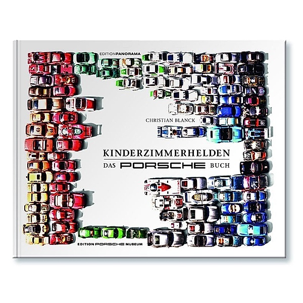 Edition Porsche Museum / Kinderzimmerhelden DAS PORSCHE BUCH, Christian Blanck
