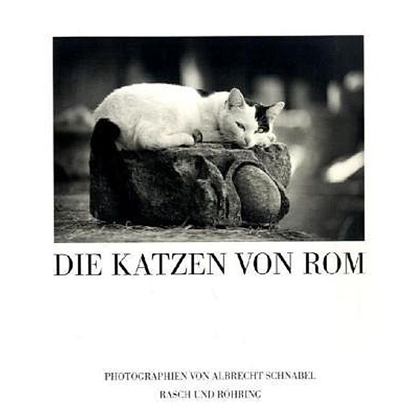 Edition Rasch und Röhring / Die Katzen von Rom, Albrecht Schnabel