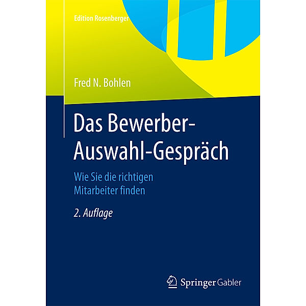 Edition Rosenberger / Das Bewerber-Auswahl-Gespräch, Fred N. Bohlen