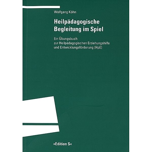 Edition S / Heilpädagogische Begleitung im Spiel, Wolfgang Köhn