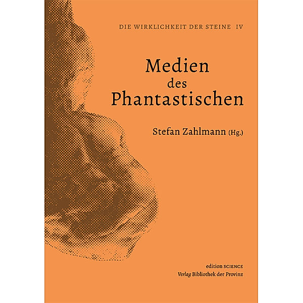 edition SCIENCE | Verlag Bibliothek der Provinz / Die Wirklichkeit der Steine / Medien des Phantastischen