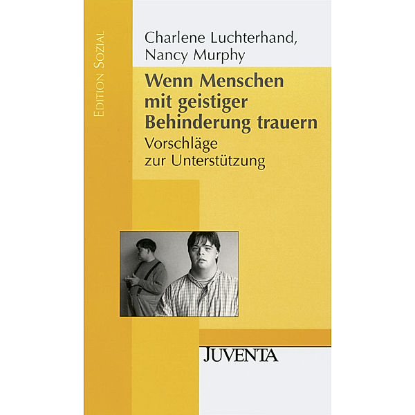 Edition Sozial / Wenn Menschen mit geistiger Behinderung trauern, Charlene Luchterhand, Nancy Murphy