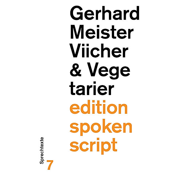 edition spoken script: Viicher & Vegetarier, Gerhard Meister