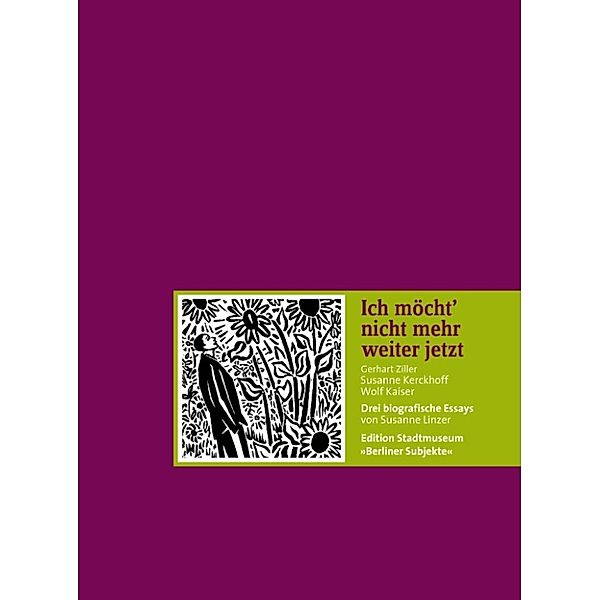 Edition Stadtmuseum: Berliner Subjekte: Ich möcht' nicht mehr weiter jetzt, Susanne Linzer