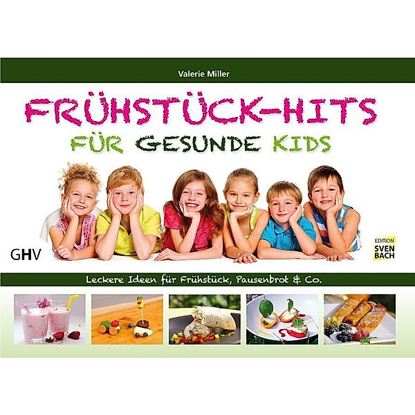 Edition Sven Bach / Frühstück-Hits für gesunde Kids, Valerie Miller