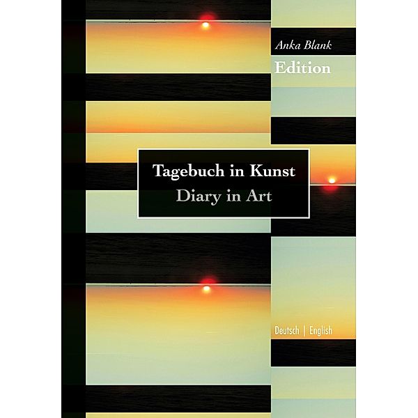 Edition - Tagebuch in Kunst / Diary in Art, Anka Blank