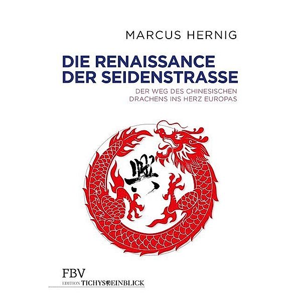 Edition Tichys Einblick / Die Renaissance der Seidenstraße, Marcus Hernig