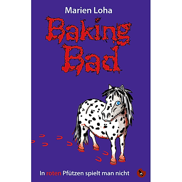 Edition Totengräber / Baking Bad - In roten Pfützen spielt man nicht, Marien Loha