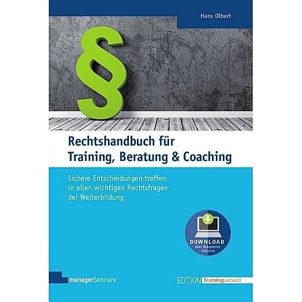 Edition Training aktuell / Rechtshandbuch für Training, Beratung & Coaching, Hans Olbert