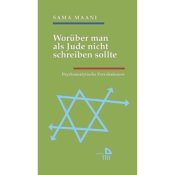 Edition TRI / Worüber man als Jude nicht schreiben sollte, Sama Maani