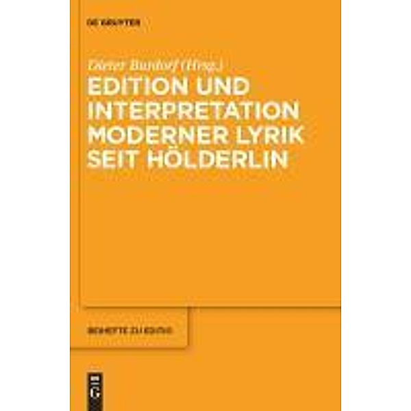 Edition und Interpretation moderner Lyrik seit Hölderlin / Beihefte zu editio Bd.33