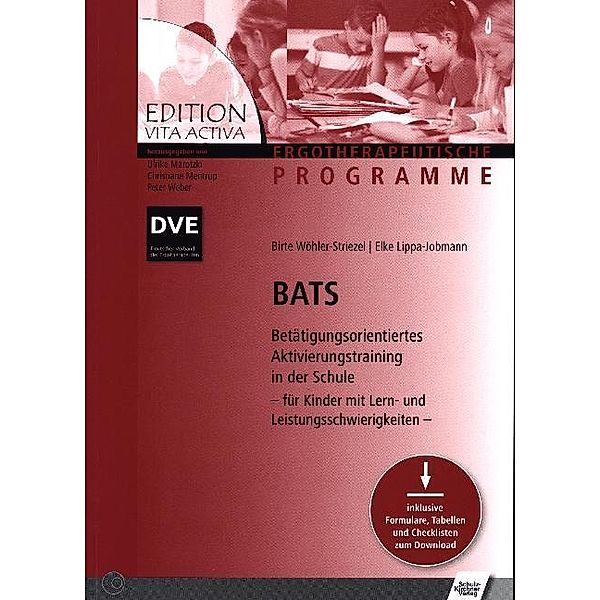 Edition Vita Activa / BATS - Betätigungsorientiertes Aktivierungstraining in der Schule, Birte Wöhler-Striezel, Elke Lippa-Jobmann