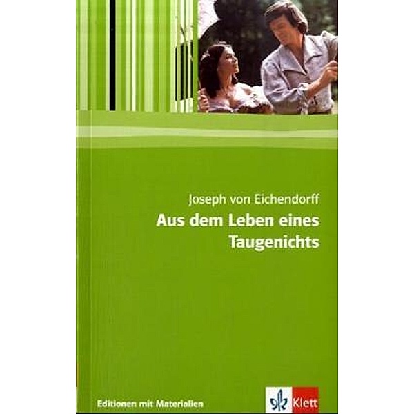 Editionen für den Literaturunterricht / Aus dem Leben eines Taugenichts, Josef Freiherr von Eichendorff