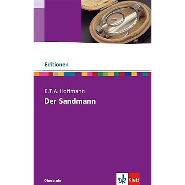 Editionen für den Literaturunterricht / Der Sandmann, E. T. A. Hoffmann